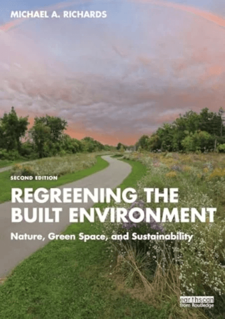 Regreening the Built Environment av Michael A. Richards
