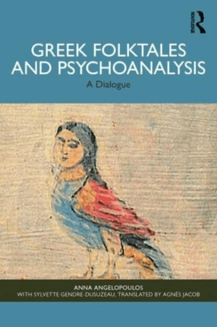 Greek Folktales and Psychoanalysis av Anna Angelopoulos