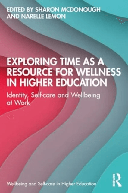 Exploring Time as a Resource for Wellness in Higher Education