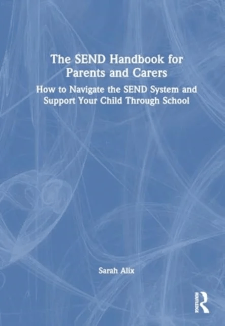 The SEND Handbook for Parents and Carers av Sarah Alix