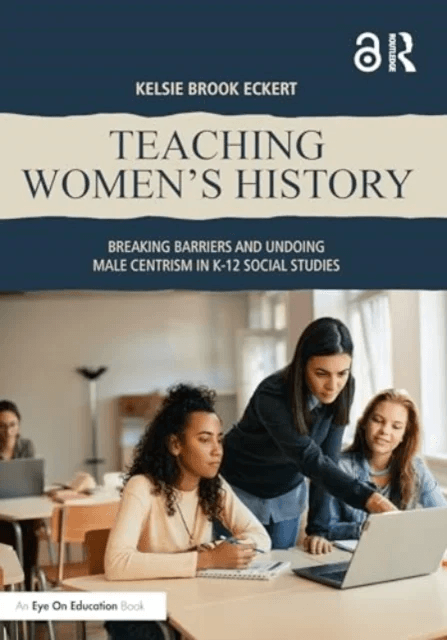 Teaching Women's History av Kelsie Brook Eckert