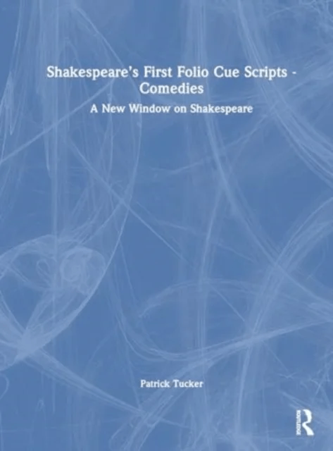 Shakespeare¿s First Folio Cue Scripts - Comedies av Patrick Tucker