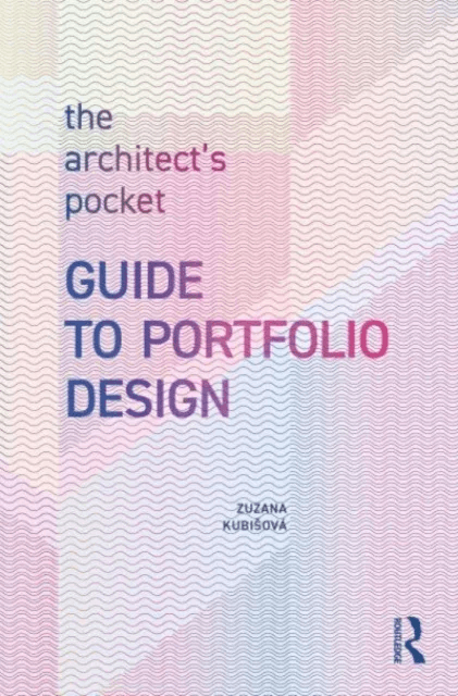 The Architect¿s Pocket Guide to Portfolio Design av Zuzana Kubisova