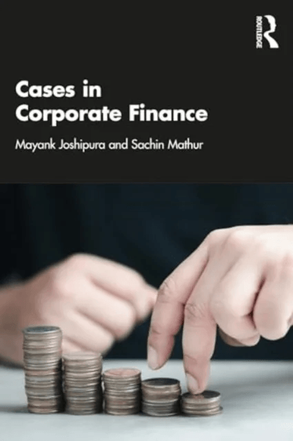 Cases in Corporate Finance av Mayank (NMIMS University Mumbai India) Joshipura, Sachin (School of Business Management Mumbai India) Mathur