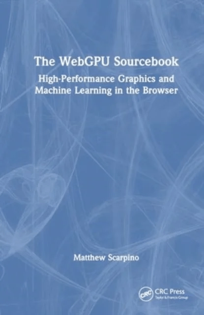 The WebGPU Sourcebook av Matthew Scarpino