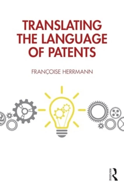 Translating the Language of Patents av Francoise Herrmann