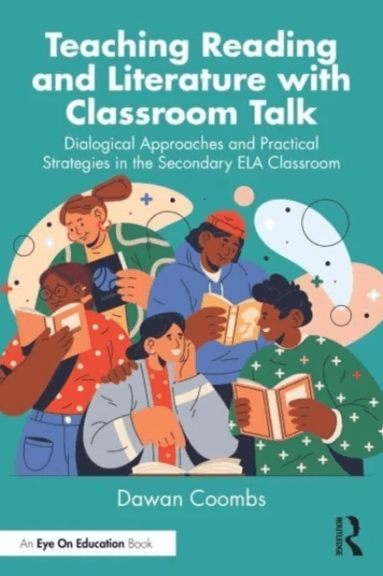 Teaching Reading and Literature with Classroom Talk av Dawan Coombs