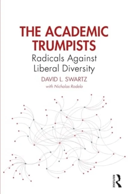 The Academic Trumpists av David L. Swartz
