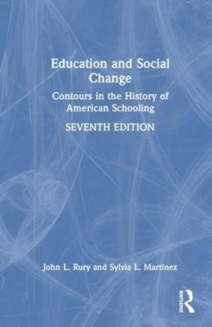Education and Social Change av John L. (University of Kansas USA) Rury, Sylvia L. (University of Kansas USA) Mendez