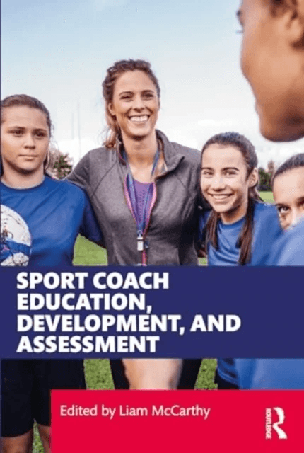 Sport Coach Education, Development, and Assessment
