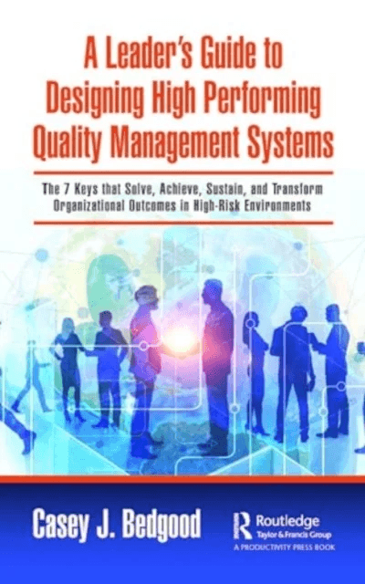 A Leader¿s Guide to Designing High Performing Quality Management Systems av Casey J. Bedgood