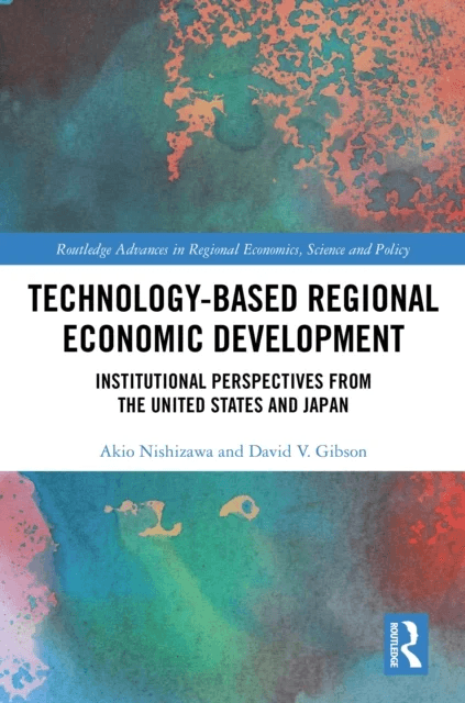 Technology-Based Regional Economic Development av Akio Nishizawa, David V. Gibson