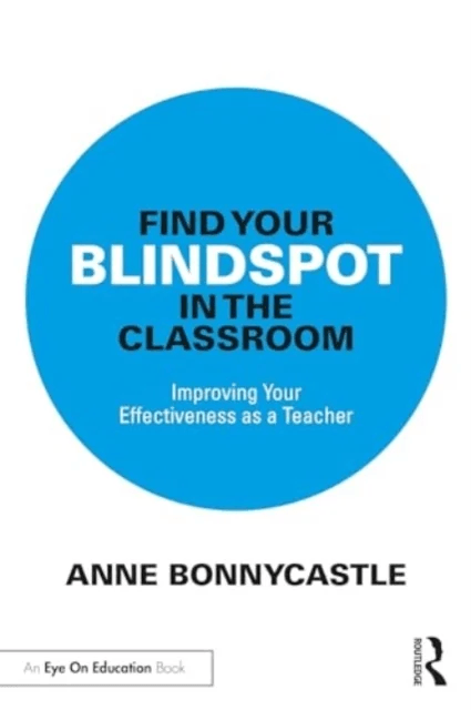Find Your Blindspot in the Classroom av Anne Bonnycastle