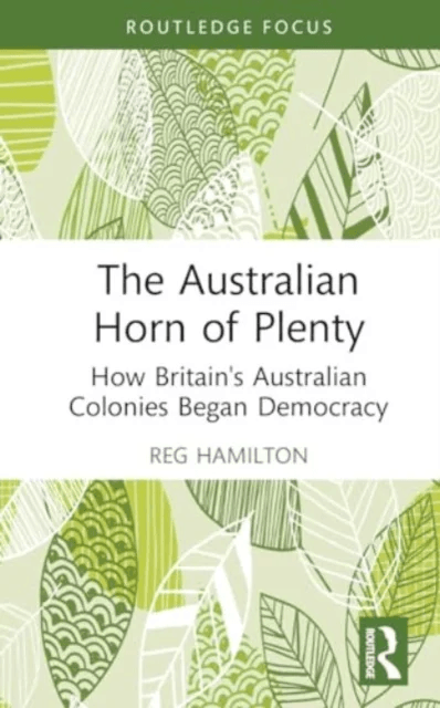 The Australian Horn of Plenty av Reg (Central Queensland University Australia) Hamilton