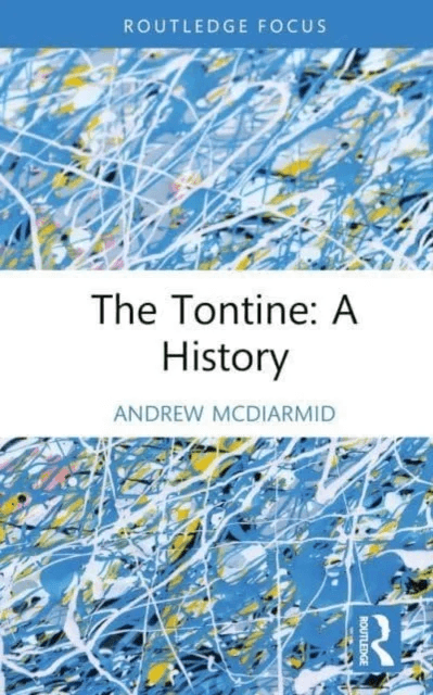 The Tontine: A History av Andrew (University College Dublin) McDiarmid