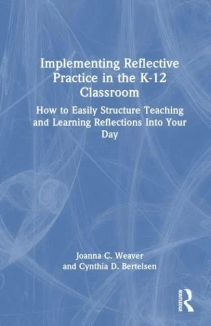 Implementing Reflective Practice in the K¿12 Classroom