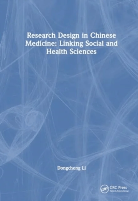 Research Design in Chinese Medicine av Dongcheng Li