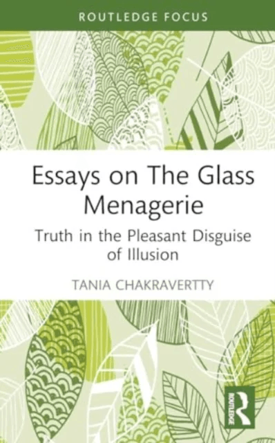 Essays on The Glass Menagerie av Tania Chakravertty