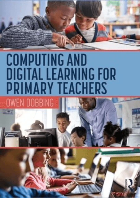 Computing and Digital Learning for Primary Teachers av Owen Dobbing