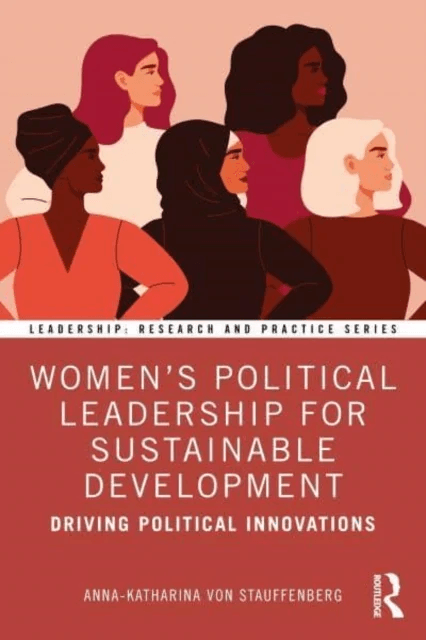 Women's Political Leadership for Sustainable Development av Anna-Katharina (Independent Scholar Germany) von Stauffenberg