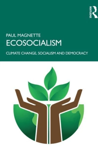 Ecosocialism av Paul (Leader of the Socialist Party and Mayor of Charleroi Belgium) Magnette