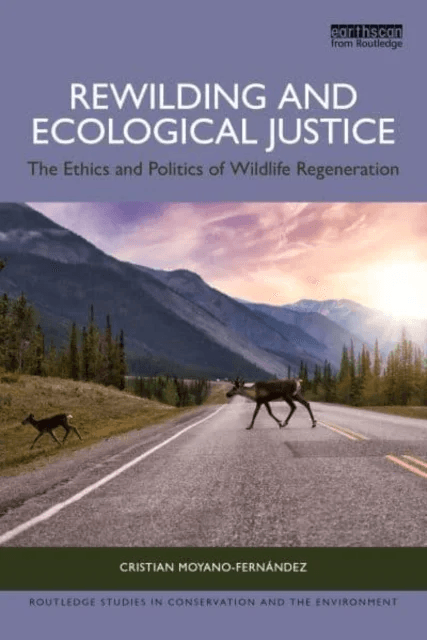 Rewilding and Ecological Justice av Cristian Moyano-Fernandez