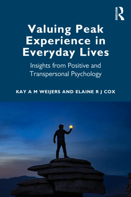 Valuing Peak Experiences in Everyday Contexts av Kay A M Weijers, Elaine R J Cox