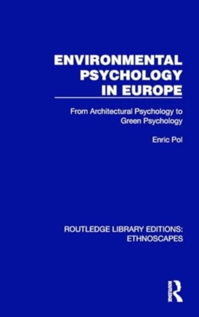 Environmental Psychology in Europe av Enric (University of Barcelona Spain) Pol