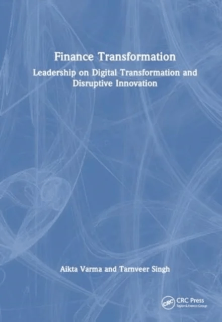 Finance Transformation av Aikta Varma, Tarnveer Singh