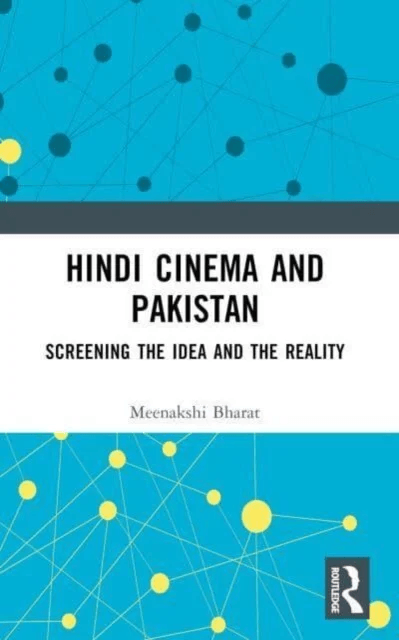Hindi Cinema and Pakistan av Meenakshi (University of Delhi India) Bharat