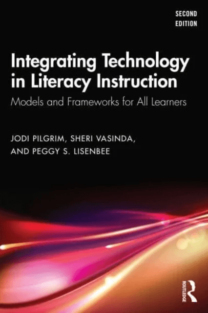 Integrating Technology in Literacy Instruction av Jodi Pilgrim, Sheri Vasinda, Peggy S. Lisenbee