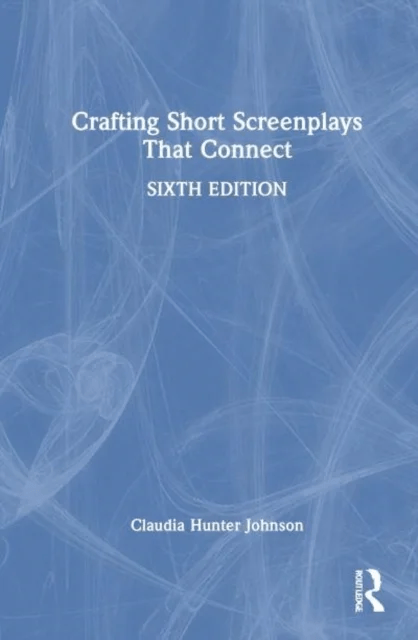 Crafting Short Screenplays That Connect av Claudia (Award-Winning Screenwriter and Florida State University's Screenwriter-in-Residence FL USA) H