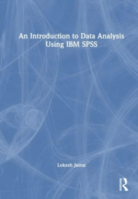 An Introduction to Data Analysis Using IBM SPSS av Lokesh Jasrai