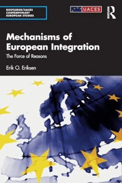 Mechanisms of European Integration av Erik O. (University of Oslo Norway) Eriksen