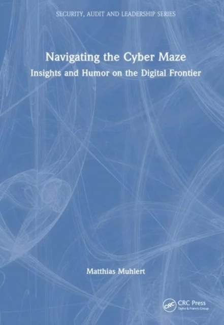 Navigating the Cyber Maze av Matthias Muhlert
