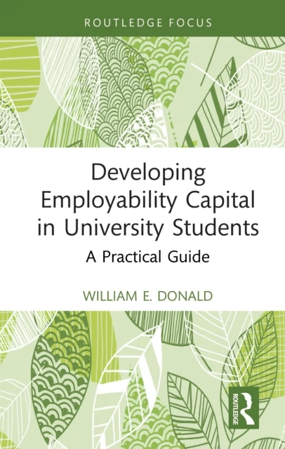 Developing Employability Capital in University Students av William E. (University of Southampton) Donald
