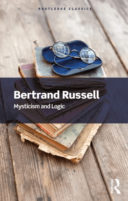 Mysticism and Logic av Bertrand Russell