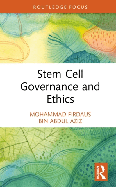 Stem Cell Governance and Ethics av Mohammad Firdaus Bin Abdul Aziz