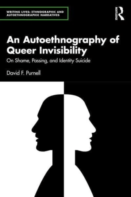 An Autoethnography of Queer Invisibility av David Purnell