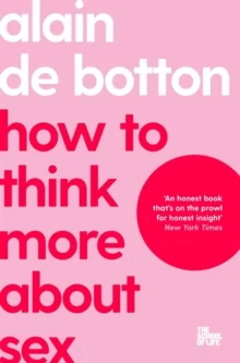 How To Think More About Sex av Alain De Botton