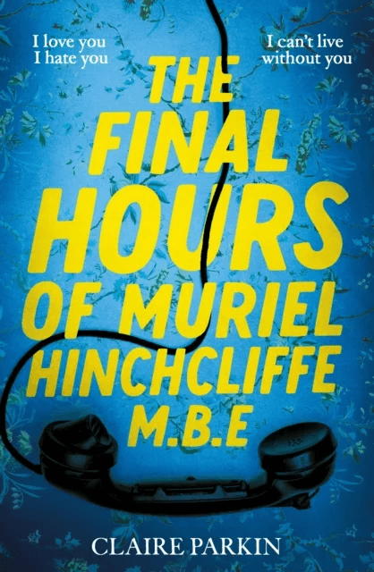 The Final Hours of Muriel Hinchcliffe M.B.E av Claire Parkin