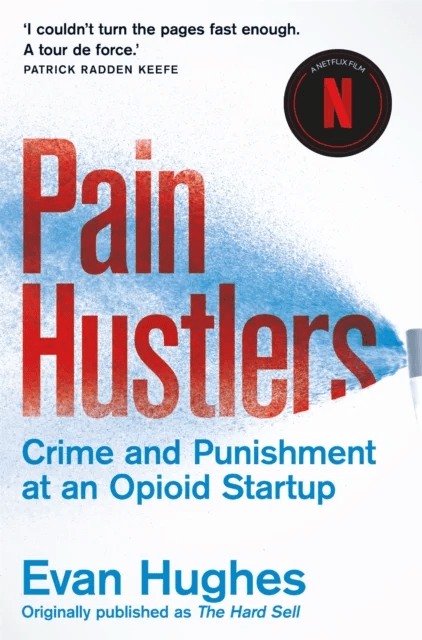 Pain Hustlers av Evan Hughes