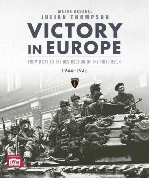 Victory in Europe av Julian Thompson