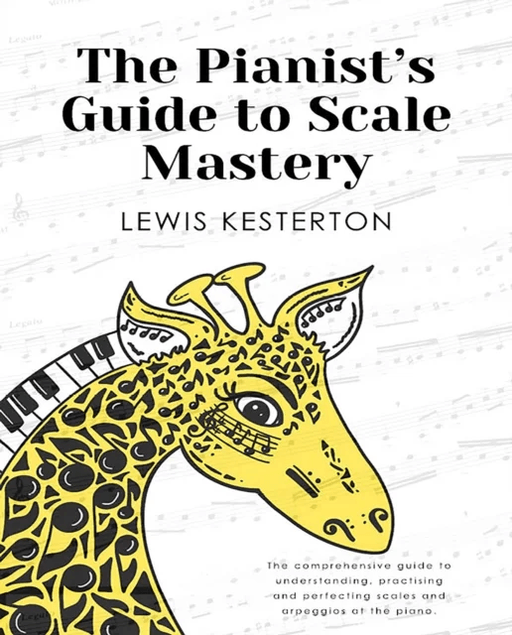 The Pianist's Guide to Scale Mastery av Lewis Kesterton