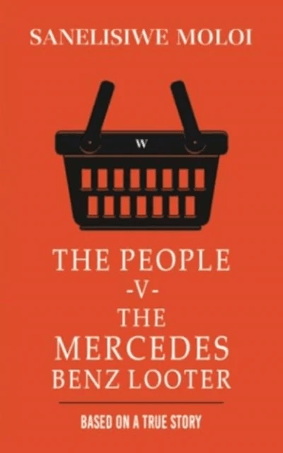 The People -V- The Mercedes Benz Looter av Sanelisiwe Moloi