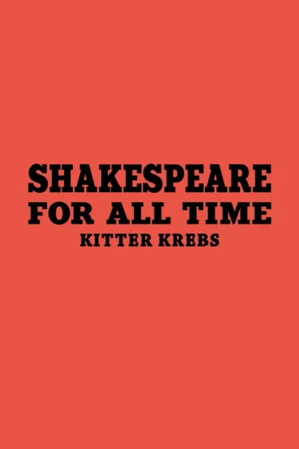 Shakespeare for All Time av Kitter Krebs