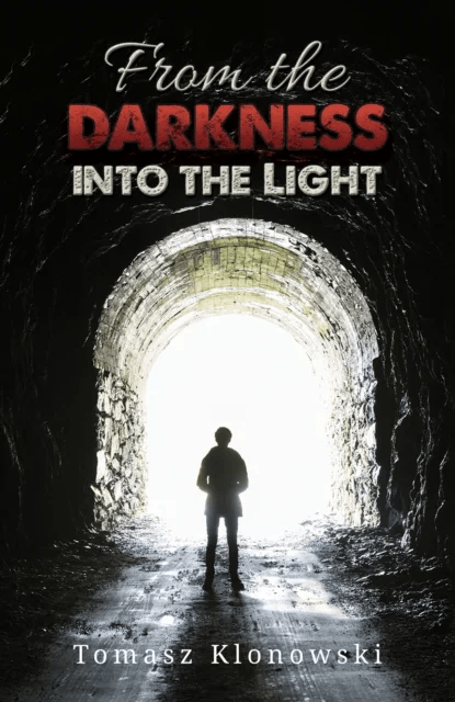 From the Darkness into the Light av Tomasz Klonowski