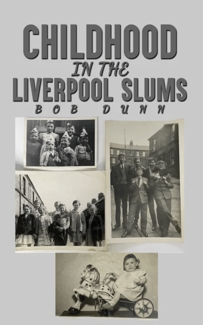 Childhood in the Liverpool Slums av Bob Dunn