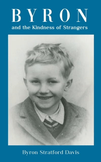 Byron and the Kindness of Strangers av Byron Stratford Davis