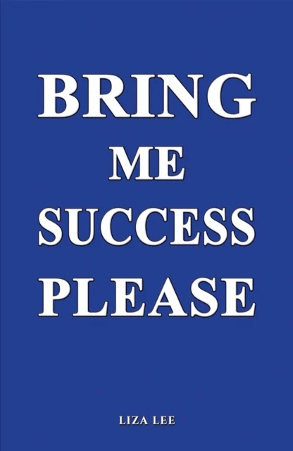 Bring Me Success Please av Liza Lee